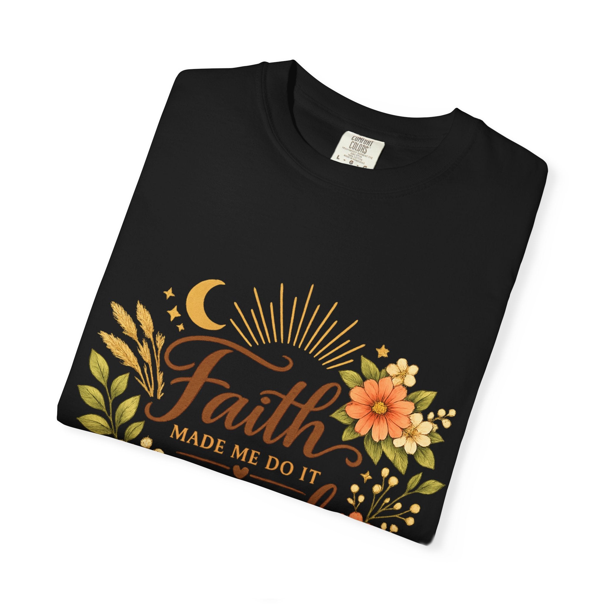 Faith Made Me Do It Scared T-Shirt — Floral Inspirational Christian Tee