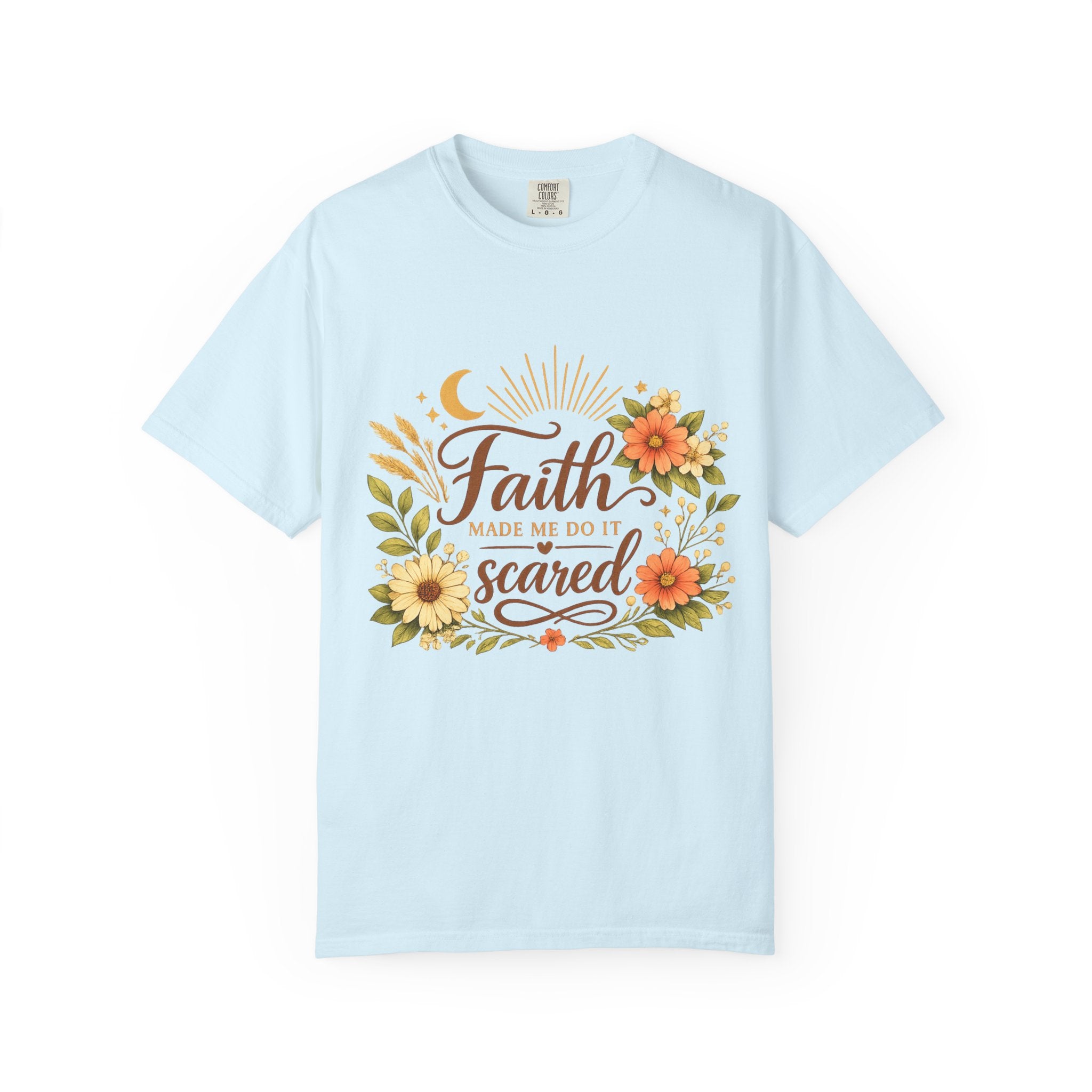 Faith Made Me Do It Scared T-Shirt — Floral Inspirational Christian Tee