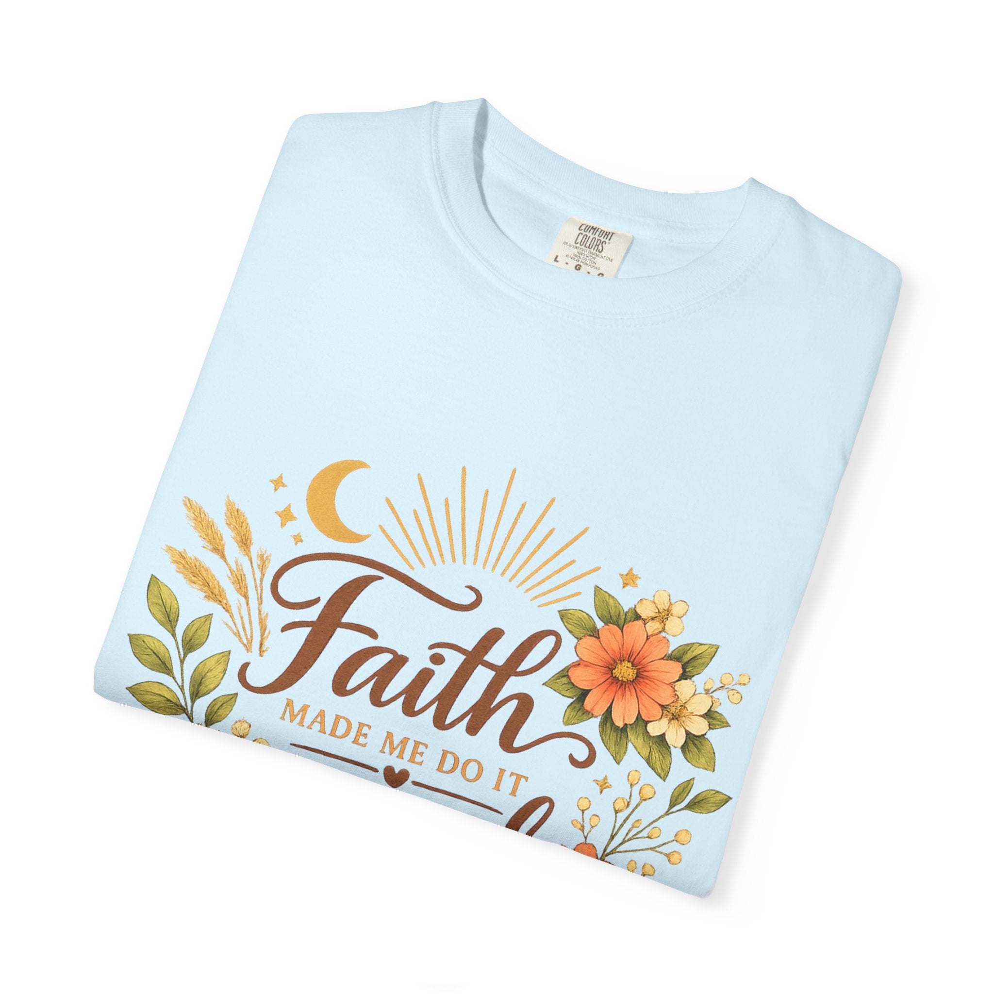 Faith Made Me Do It Scared T-Shirt — Floral Inspirational Christian Tee
