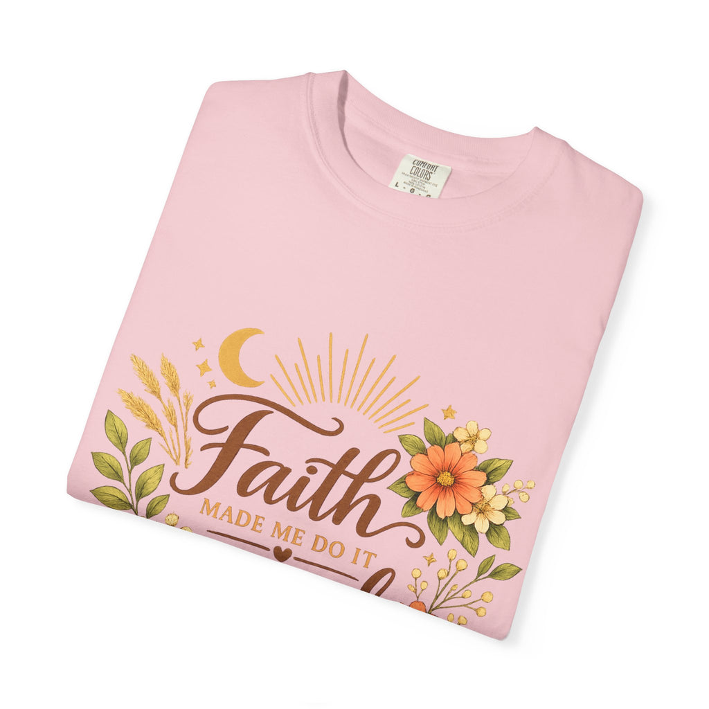 Faith Made Me Do It Scared T-Shirt — Floral Inspirational Christian Tee