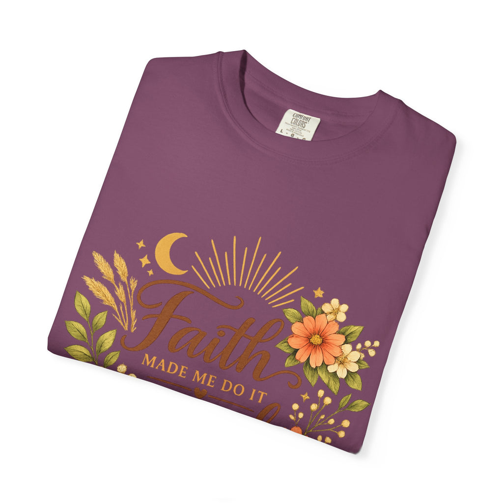 Faith Made Me Do It Scared T-Shirt — Floral Inspirational Christian Tee