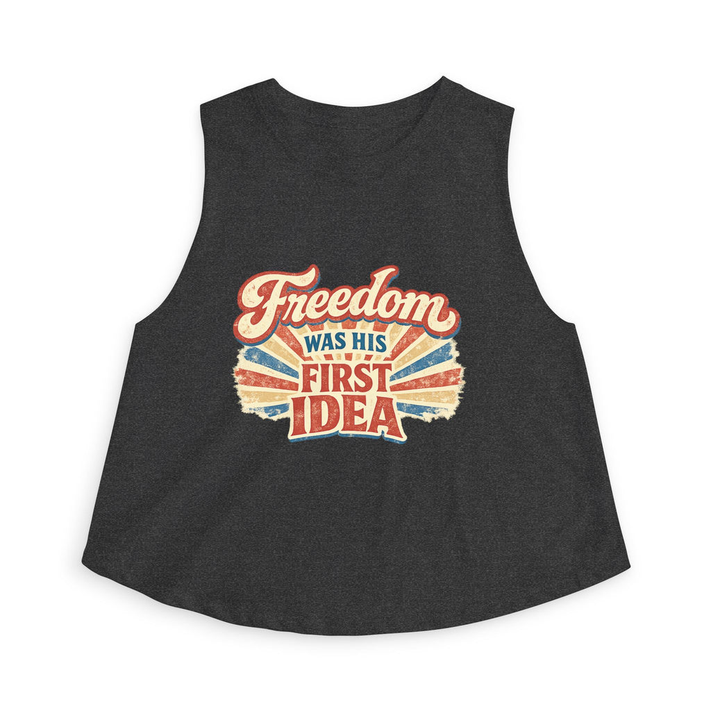 Freedom Was His First Idea Women’s Crop Top — Vintage Patriotic Graphic Tank for 4th of July