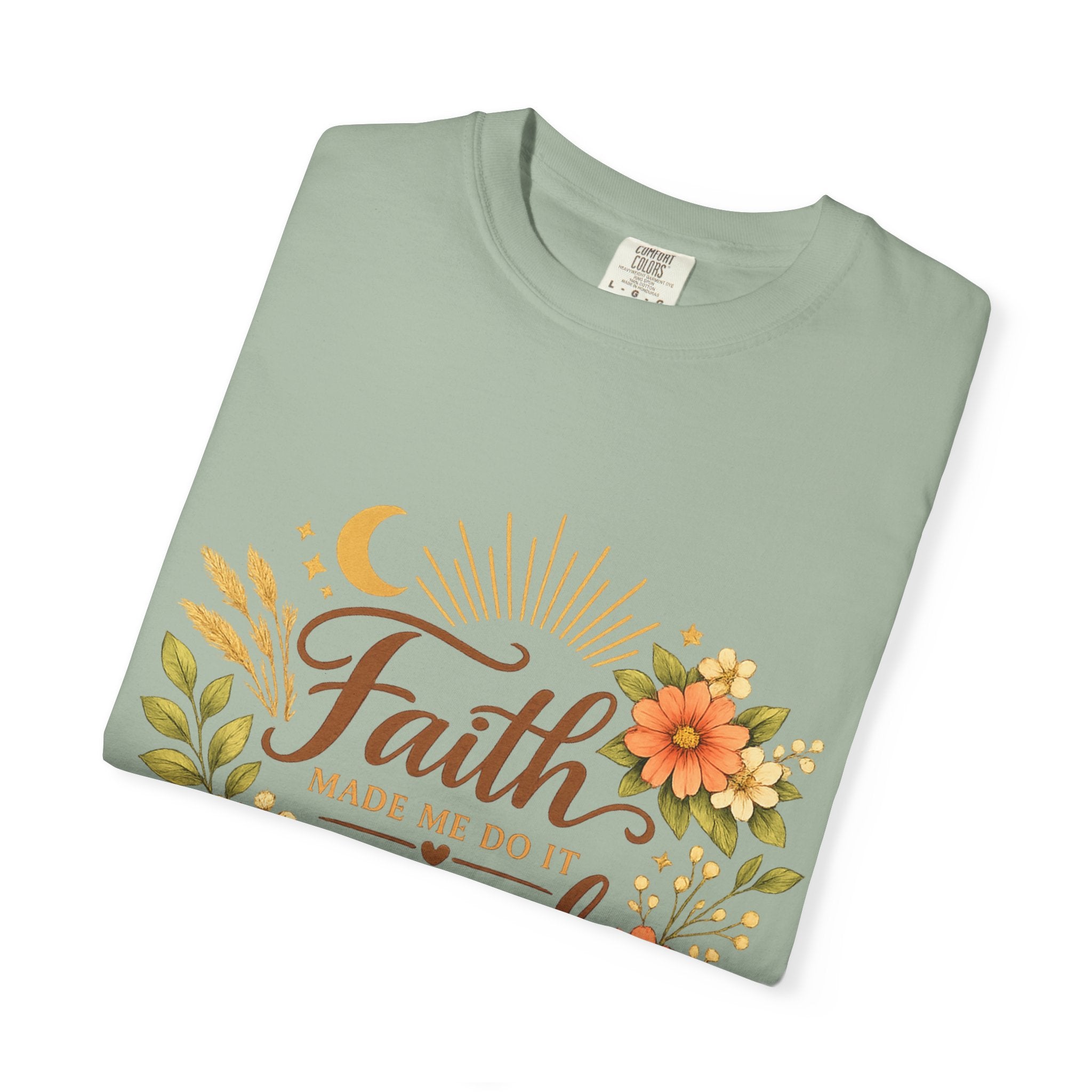 Faith Made Me Do It Scared T-Shirt — Floral Inspirational Christian Tee