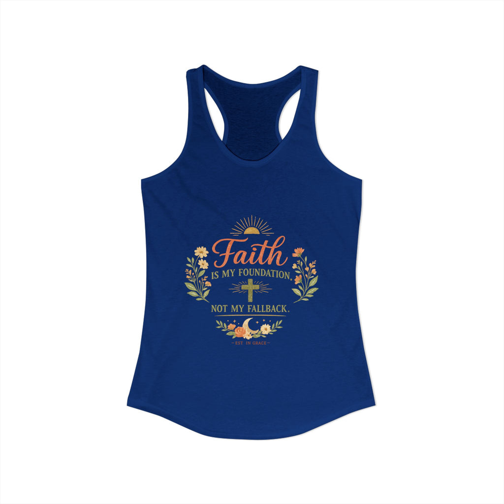 Faith is my foundation not my fallback Tank