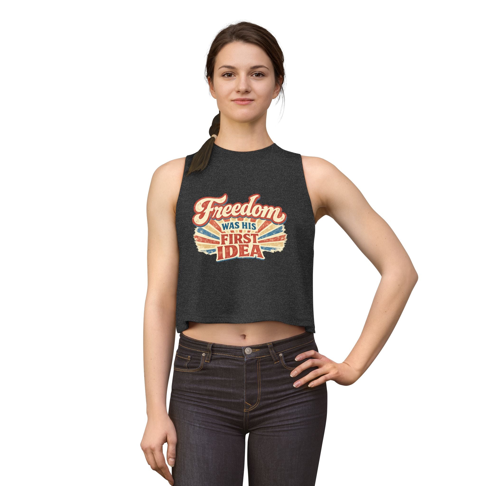 Freedom Was His First Idea Women’s Crop Top — Vintage Patriotic Graphic Tank for 4th of July