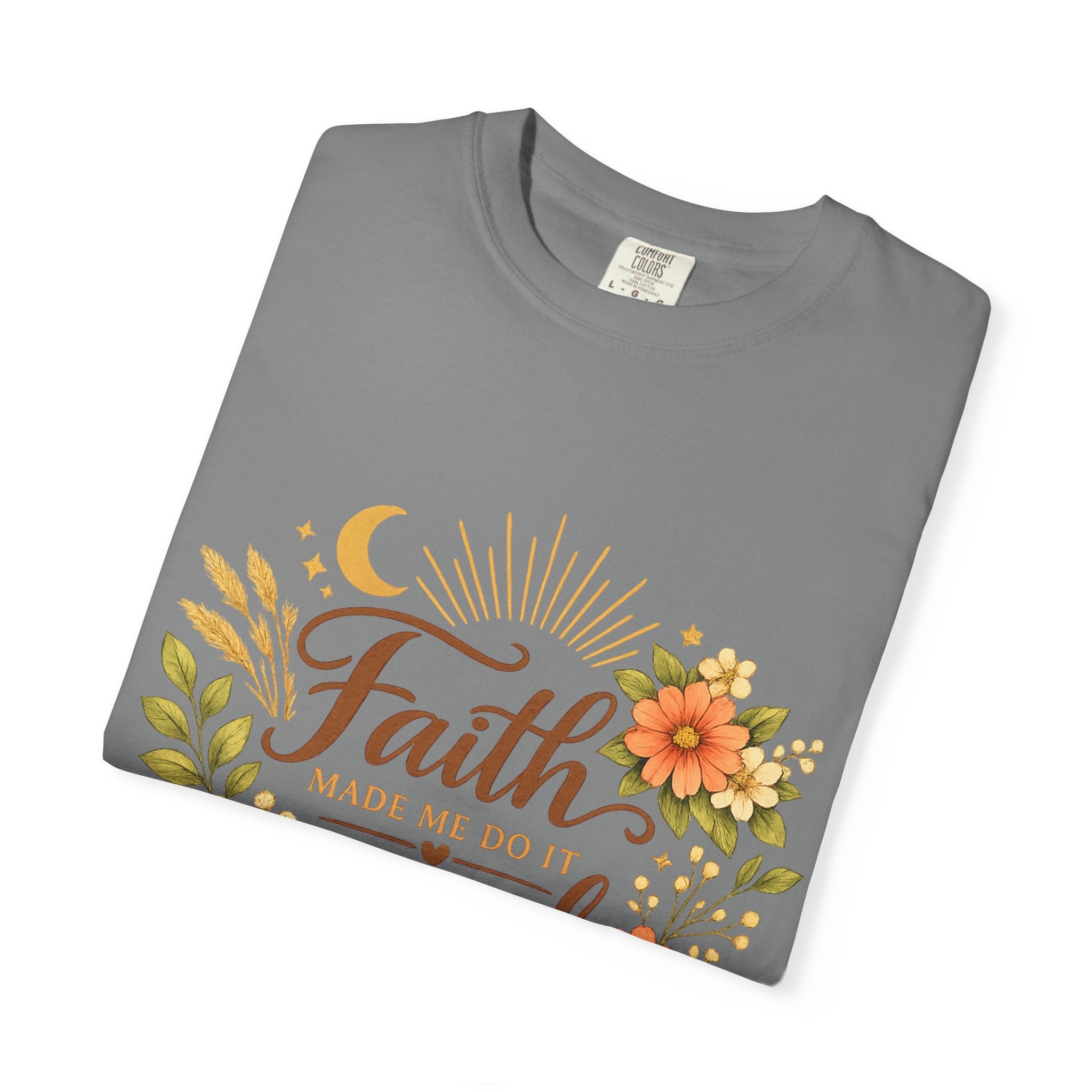 Faith Made Me Do It Scared T-Shirt — Floral Inspirational Christian Tee